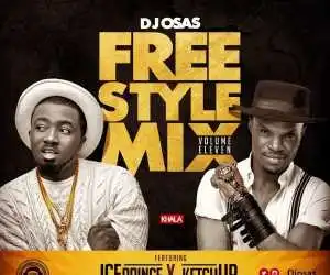 Dj Osas - Freestyle Mix Vol. 11 Ft. Ice Prince & Ketchup